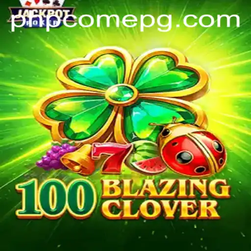 Unveiling 100BlazingClover: The Ultimate Gaming Adventure