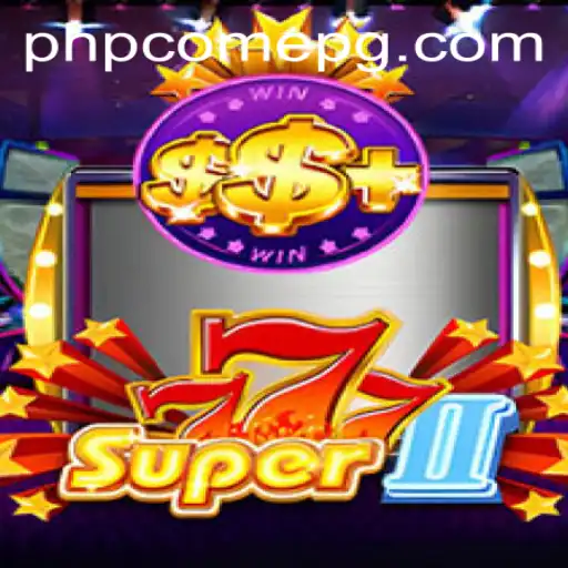 Exploring the Thrills of Super777II: A Dynamic Gaming Experience with PHPCome