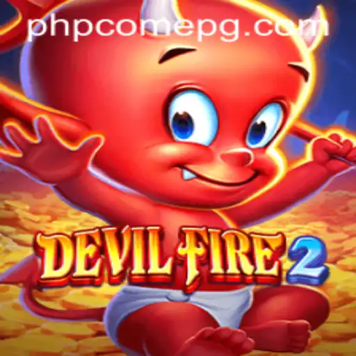 Unveiling the Thrilling World of DevilFire2 and PHPCome